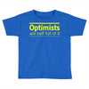 optimists are half full of it Toddler T-shirt