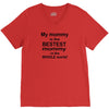 My Mommy is the Bestest Mommy in the W5hole World! V-Neck Tee