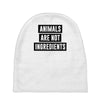 animals are not ingredients Baby Beanies