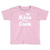 kiss the cook chef Toddler T-shirt