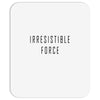 irresitible force Mousepad
