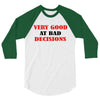 bad decisions 3/4 Sleeve Shirt