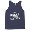 naked under these clothes tie dye Tank Top