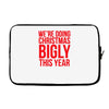 we're doing christmas bigly this year Laptop sleeve