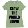 slow the world down Ladies Fitted T-Shirt