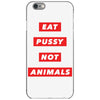 eat pussy not animals iPhone 6/6s Case