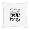 It's Just A Bunch Of Hocus Pocus Throw Pillow