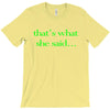 that&rsquo;s what she said t shirt the funny office tee T-Shirt