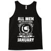 All Men Are Created Equal But Only the Best Are Born In January Tank Top