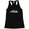 trust me, i'm russian   russia person country culture text pride tee Racerback Tank