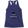 its the sudden deceleration that kills you funny physics Racerback Tank