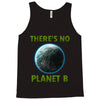 there is no planet  b earth day Tank Top