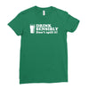drink sensibly, don't spill it! Ladies Fitted T-Shirt