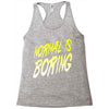 normal is boring Racerback Tank
