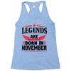 Legends Are Born In November Racerback Tank