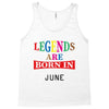 legends are born june Tank Top