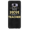 the best kind of mom raises a teacher. gift for mom. Samsung Galaxy S8 Plus