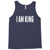 i am king Tank Top