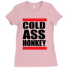 cold ass honkey funny cool honky rap t shirt tee shirt,, Ladies Fitted T-Shirt