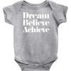 dream believe achieve Baby Onesie