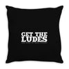 get the ludes! Throw Pillow