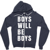 boys will be boys Zipper Hoodie