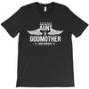 i have two titles aunt and godmother T-Shirt