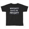 whiskey makes me frisky Toddler T-shirt