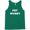 pet wussy Tank Top