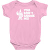 you don't gnome me Baby Bodysuit