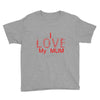 i love my mum red Youth Tee