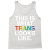 This Is What Trans Looks Like Tank Top