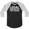 legal immigrants for trump 3/4 Sleeve Shirt