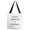 my dadis handsome and a great engineer Tote Bags