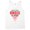 Have No Fear Uncle Is Here Tank Top