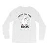 here for the boos Long Sleeve Shirts