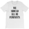 We Should All Be Feminists T-Shirt