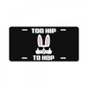 too hip to hop bunny easter License Plate