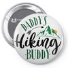 Daddy's Hiking Buddy Pin-back button