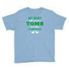 my body is not a tomb! Youth Tee
