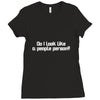do i look like a people person Ladies Fitted T-Shirt