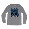 i may not be be perfect but my dog loves me Long Sleeve Shirts