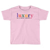 Luxury As A Croad Concept Toddler T-shirt