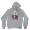 no spoilers... or i'll kill you Unisex Hoodie