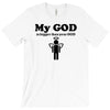 my god is bigger than your god T-Shirt