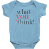 what you think Baby Bodysuit
