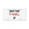 back that fang up License Plate
