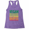 vegan because plant powered badiss was not an offical title Racerback Tank