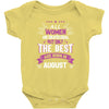 All Women Created Equal But The Best Born In August Baby Onesie