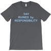 day ruined T-Shirt